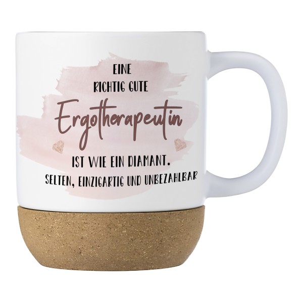 Geschenk Ergotherapeutin Keramiktasse mit Korkboden und Spruch „Eine richtig gute Ergotherapeutin ist wie ein Diamant…“ Abschied | Rente | Danke