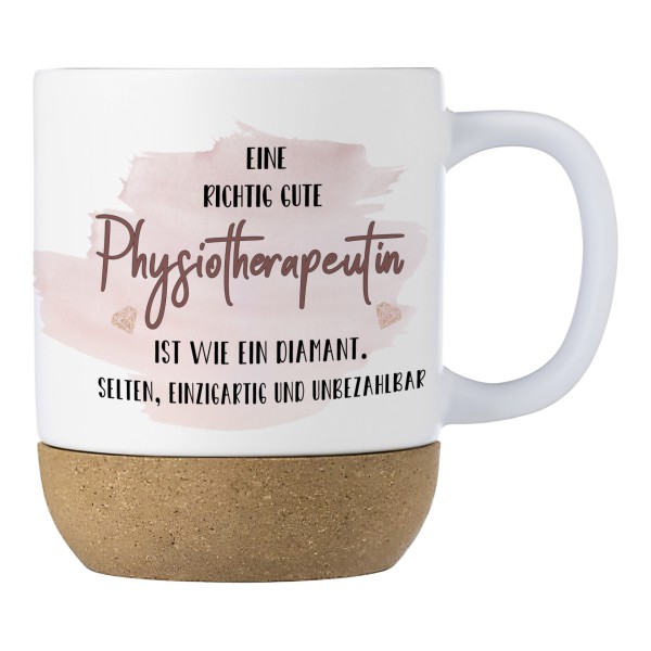 Geschenk Physiotherapeutin Keramiktasse mit Korkboden und Spruch „Eine richtig gute Physiotherapeutin ist wie ein Diamant…“ Abschied | Rente | Danke