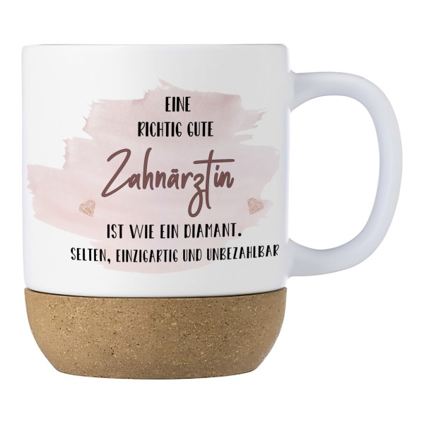 Geschenk Zahnärztin Keramiktasse mit Korkboden und Spruch „Eine richtig gute Zahnärztin ist wie ein Diamant…“ Abschied | Rente | Danke