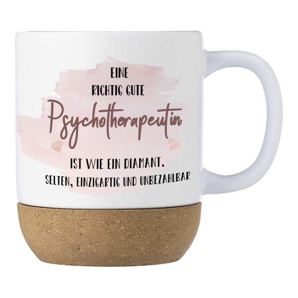 Geschenk Psychotherapeutin Keramiktasse mit Korkboden und Spruch „Eine richtig gute Psychotherapeutin ist wie ein Diamant…“ Abschied | Rente | Danke