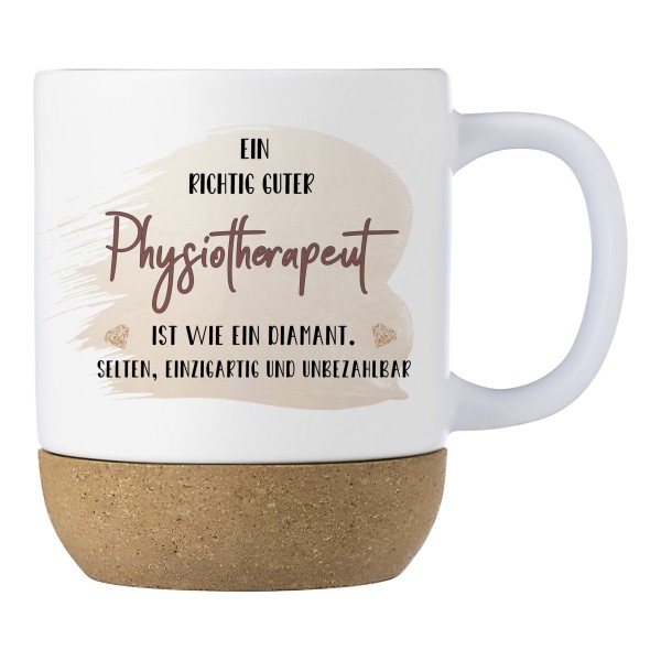 Geschenk Physiotherapeuten Keramiktasse mit Korkboden und Spruch „Ein richtig guter Physiotherapeut ist wie ein Diamant…“ Abschied | Rente | Danke